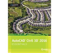 AutoCAD Civil 3D 2016 Essentials: Autodesk Official Press