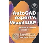 AutoCAD Expert's Visual LISP: Release 2019 Edition.