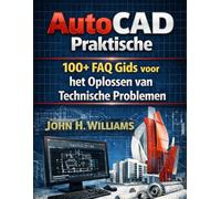 AutoCAD Praktische 100+ FAQ Gids voor het Oplossen van Technische Problemen
