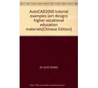 AutoCAD2000 tutorial examples (art design) higher vocational education materials(Chinese Edition)