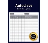 Autoclave Sterilization Log Book: Simple Daily Journal to Record Autoclave Sterilization Operations Operator Details Equipment Tests and Safety Checks for Clinics Labs and Medical Facilities