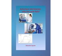 Autoclave sterilization: why the cycle fails?: Expert criteria for guaranteed steam sterilization