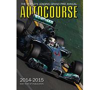 Autocourse 2014-2015: The World's Leading Grand Prix Annual (Autocourse Annual: The World's Leading Grand Prix Annual)