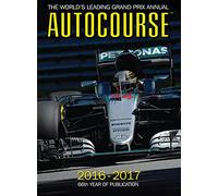Autocourse 2016-2017: The World's Leading Grand Prix Annual - 66th Year of Publication
