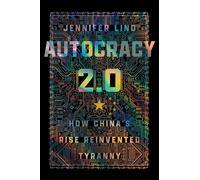 Autocracy 2.0: How China's Rise Reinvented Tyranny (Cornell Studies in Security Affairs)