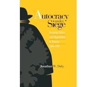 Autocracy under Siege: Security Police and Opposition in Russia, 1866-1905 (NIU Series in Slavic, East European, and Eurasian Studies)