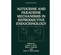 Autocrine and Paracrine Mechanisms in Reproductive Endocrinology