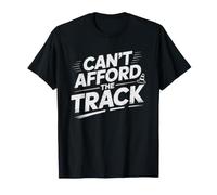 Autocross Driver Can't Afford Racetrack Parking Lot Racing T-Shirt