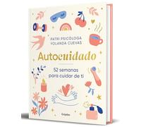 Autocuidado / Self-Care: 52 Weeks to Take Care of Yourself: 52 Semanas Para Cuidar De Ti/ 52 Weeks to Take Care of Yourself (Psicología)