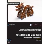 Autodesk 3ds Max 2021: A Detailed Guide to Arnold Renderer, 3rd Edition (In Full Color)