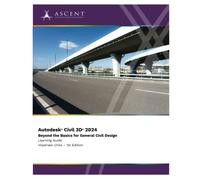 Autodesk Civil 3D 2024: Beyond the Basics for General Civil Design (Imperial Units)