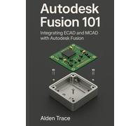 Autodesk Fusion 101: Integrating ECAD and MCAD with Autodesk Fusion