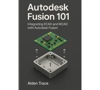 Autodesk Fusion 101: Integrating ECAD and MCAD with Autodesk Fusion