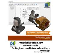Autodesk Fusion 360: A Power Guide for Beginners and Intermediate Users