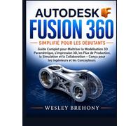 Autodesk Fusion 360 Simplifié pour les Débutants