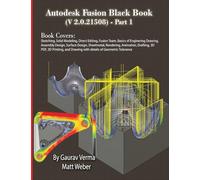 Autodesk Fusion Black Book (V 2.0.21508) Part 1: Feb. 2025