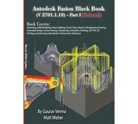 Autodesk Fusion Black Book (V 2701.1.18) Part I: (Colored) March 2026 Update