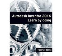 Autodesk Inventor 2016 Learn by doing