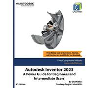 Autodesk Inventor 2023: A Power Guide for Beginners and Intermediate Users