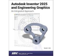 Autodesk Inventor 2025 and Engineering Graphics: An Integrated Approach