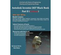 Autodesk Inventor 2027 Black Book Part II: (Colored)
