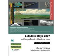Autodesk Maya 2022: A Comprehensive Guide, 13th Edition
