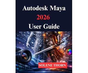 Autodesk Maya 2026 User Guide: Your 3D Modeling and Animation Process