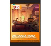 Autodesk Maya - An Introduction to 3D Modeling