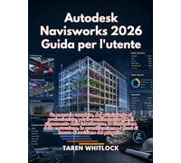 Autodesk Navisworks 2027 Guida per l'utente