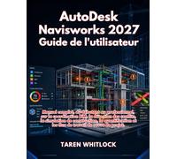 AutoDesk Navisworks 2027 Guide de l'utilisateur