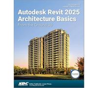 Autodesk Revit 2025 Architecture Basics: From the Ground Up
