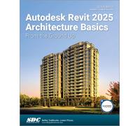 Autodesk Revit 2025 Architecture Basics: From the Ground Up