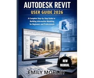 AUTODESK REVIT USER GUIDE 2026