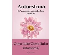 Autoestima: 7 passos para ter uma autoestima melhor