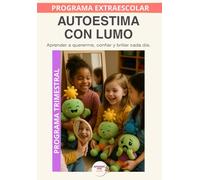 Autoestima con Lumo: Aprender a quererse, reconocer los logros y creer en uno mismo.