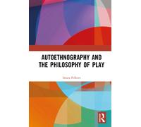 Autoethnography and the Philosophy of Play