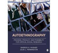 Autoethnography: Process, Product, and Possibility for Critical Social Research