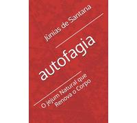 autofagia: O jejum Natural que Renova o Corpo