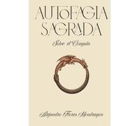 AUTOFAGIA SAGRADA: Solve et Coagula