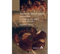 Autoficción, intertextualidad, psicoanálisis. De Doubrovsky hasta Bolaño en viaje de ida y vuelta