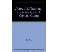 Autogenic Training: Clinical Guide