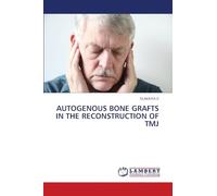 AUTOGENOUS BONE GRAFTS IN THE RECONSTRUCTION OF TMJ