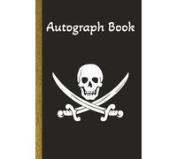 Autograph Book: 100-Page Pirate Autograph Book | 6 x 9 Inch | Black Notebook with Skull and Crossed Swords Cover | Ideal for Signatures, Messages & Photos for holidays or major events