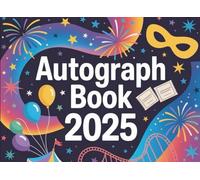 Autograph Book 2025: A Fun Keepsake for Kids to Collect Signatures, Photos, and Memories from Theme Parks, Characters, and Family Adventures