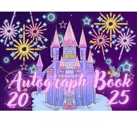 Autograph Book 2025 for kids: For your Magical memories with Family Vacations or Theme Parks Adventures, Collect Signatures and Autographs
