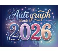 Autograph Book 2026: A Keepsake for Kids to Capture Signatures and Photos of Theme Park Adventures, Favorite Characters, Superheroes, and Family Members