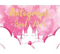 Autograph Book 2026: Enchanted Princess Edition | A Magical Autograph & Keepsake Book for Girls to Cherish Signatures, Dreams, and Fairytale Memories