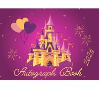 Autograph Book 2026: Save autographs and signatures from your theme park travels, princesses, characters, friends, and family members