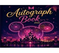 Autograph Book: A Dreamy Keepsake for Collecting Character Signatures for Girls, Photos and Magical Memories from Theme Park Adventures and Family Vacations (Magical Memories Collection)
