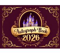 Autograph Book: A Gift to Collect Signatures of Characters, Photos and Theme Park Memories; A Keepsake to a Magical Vacation Reveal (Autograph Book Series)